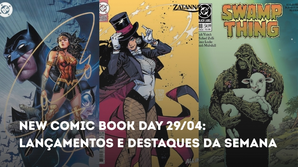 New Comic Book Day 29/04: Lançamentos da Semana